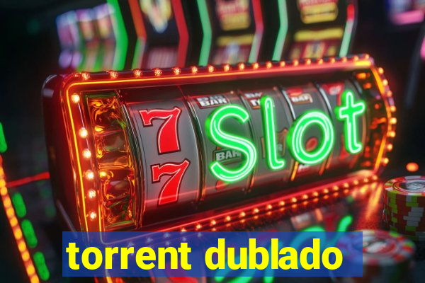 torrent dublado